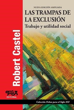TRAMPAS DE LA EXCLUSIÓN TRABAJO Y UTILIDAD SOCIAL - CASTEL ROBERT