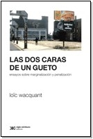 DOS CARAS DE UN GUETO LAS ENSAYOS MARGINALIZACION - WACQUANT LOIC