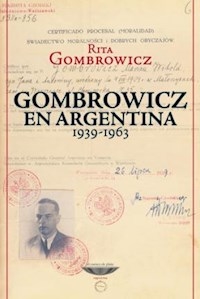 GOMBROWICZ EN ARGENTINA 1939 1963 - GOMBROWICZ RITA