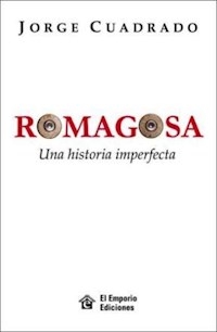 ROMAGOSA UNA HISTORIA IMPERFECTA ED 2006 - CUADRADO JORGE