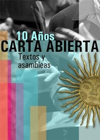 10 AÑOS CARTA ABIERTA TEXTOS Y ASAMBLEAS - ESPACIO CARTA ABIERTA