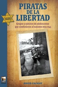 PIRATAS DE LA LIBERTAD GRUPOS COMBATIERON NAZISMO - FALIGOT ROGER