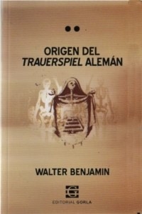 ORIGEN DEL TRAUERSPIEL ALEMAN - BENJAMIN WALTER