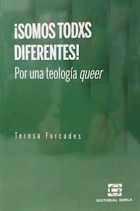 SOMO TODXS DIFERENTES POR UNA TEOLOGIA QUEER - FORCADES TERESA