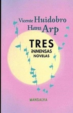 TRES INMENSAS NOVELAS ED 2011 - HUIDOBRO VICENTE ARP