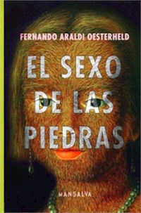 SEXO DE LAS PIEDRAS EL ED 2014 - ARALDI OESTERHELD FE
