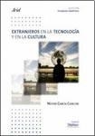 EXTRANJEROS EN LA TECNOLOGIA Y LA CULTURA - GARCIA CANCLINI NEST