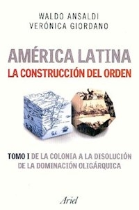 AMERICA LATINA TOMO 1 LA CONSTRUCCION DEL ORDEN CO - ANSALDI W GIORDANO V