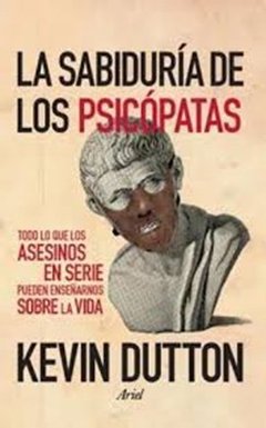 SABIDURÍA DE LOS PSICÓPATAS LA - DUTTON KEVIN