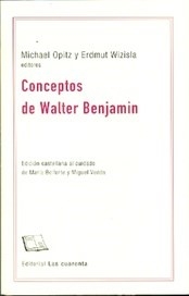 CONCEPTOS DE WALTER BENJAMIN ED 2014 - OPITZ M WIZISLA E