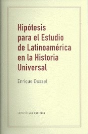HIPÓTESIS PARA EL ESTUDIO DE LATINOAMÉRICA EN HISTORIA - DUSSEL ENRIQUE