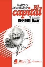 UNA LECTURA ANTIIDENTITARIA DE EL CAPITAL - HOLLOWAY JOHN