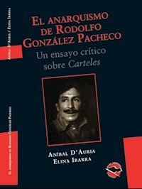 ANARQUISMO DE RODOLFO GONZALEZ PACHECO - D AURIA ANIBAL IBARRA ELINA