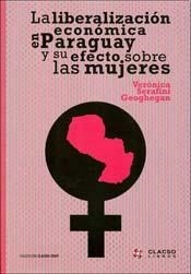 LIBERALIZACION ECONOMICA EN PARAGUAY Y SU EFECTO S - SERAFINI GEOGHEGAN V