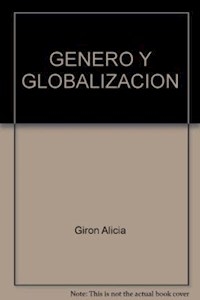 GENERO Y GLOBALIZACION - GIRON ALICIA Y OTROS