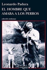 HOMBRE QUE AMABA A LOS PERROS - PADURA LEONARDO