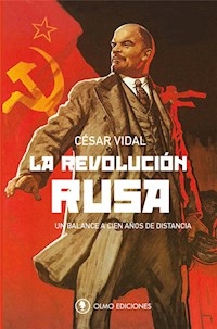 REVOLUCIÓN RUSA BALANCE A CIEN AÑOS DE DISTANCIA - VIDAL CESAR