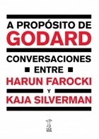 A PROPOSITO DE GODARD CONVERSACIONES - FAROCKI H SILVERMAN