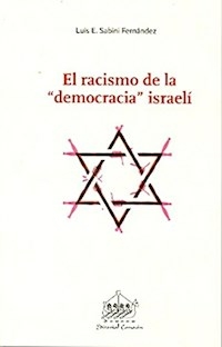 EL RACISMO DE LA DEMOCRACIA ISRAELI - LUIS SABINI FERNANDEZ