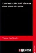 ORIENTACIÓN ES EL SÍNTOMA LA CLÍNICA EPISTEME ÉTICA - FRUCHTNICH VIVIANA