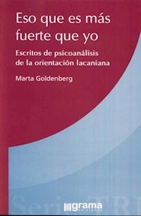 ESO QUE ES MAS FUERTE QUE YO ESCRITOS DE PSICOANÁLISIS - GOLDENBERG MARTA