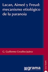 LACAN AIMEE Y FREUD MECANISMO ETIOLÓGICO - CEVALLOS JUAREZ GUIL