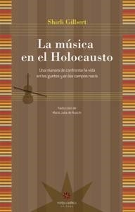 MUSICA EN EL HOLOCAUSTO LA ED 2010 - GILBERT SHIRLI