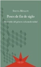 POSES DE FIN DE SIGLO DESBORDES GENERO - MOLLOY SYLVIA