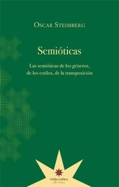 SEMIOTICAS GENEROS ESTILOS TRANSPOSICION - STEIMBERG OSCAR