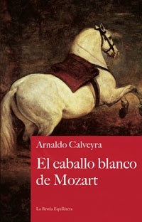 CABALLO BLANCO DE MOZART EL ED 2010 - CALVEYRA ARNALDO