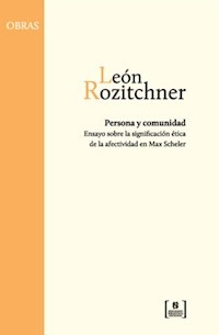 PERSONA Y COMUNIDAD SCHELER - ROZICHTNER LEON