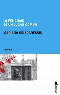 FELICIDAD ES UN LUGAR COMÚN LA - SKIADARESSIS MARIANA