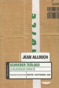 SCHREBER TEÓLOGO LA INJERENCIA DIVINA 2 - ALLOUCH JEAN