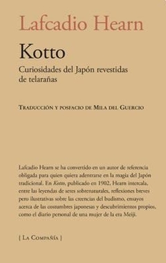 KOTTO CURIOSIDADES DEL JAPON REVESTIDAS DE TELARAÑ - HEARN LAFCADIO