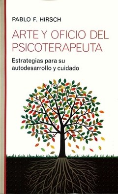 ARTE Y OFICIO DEL PSICOTERAPEUTA ED 2012 - HIRSCH PABLO F