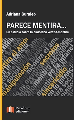 PARECE MENTIRA ESTUDIO DIALÉCTICA VERDAD MENTIRA - GURAIEB ADRIANA