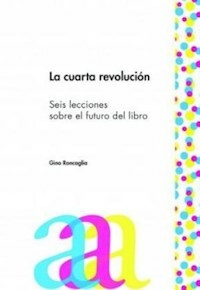 CUARTA REVOLUCION LA SEIS LECCIONES FUTURO LIBRO - RONCAGLIA GINO