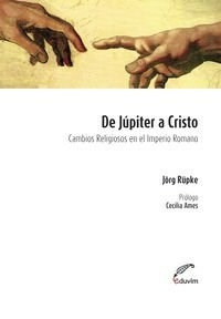 DE JUPITER A CRISTO CAMBIOS RELIGIOSOS - RUPKE JORG