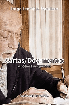 CARTAS DOCUMENTOS Y POEMAS RECUPERADOS, ESCUDERO JORGE LEONI