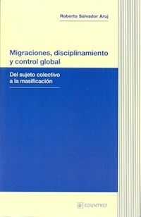 MIGRACIONES DISCIPLINAMIENTO Y CONTROL GLOBAL - ARUJ ROBERTO S