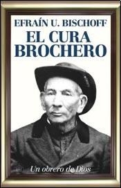 CURA BROCHERO UN OBRERO DE DIOS 2013 - BISCHOFF EFRAIN U.