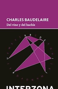 DEL VINO Y DEL HACHÍS ED 2018 - BAUDELAIRE CHARLES