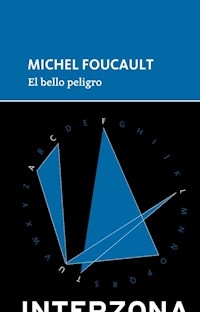 BELLO PELIGRO EL ED 2014 - FOUCAULT MICHEL