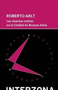 CIENCIAS OCULTAS EN LA CIUDAD DE BUENOS AIRES LAS - ARLT ROBERTO