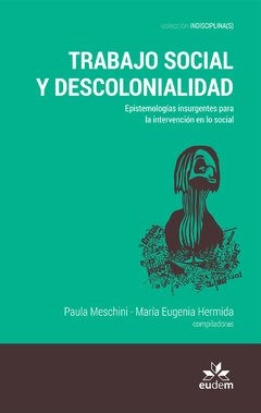 TRABAJO SOCIAL Y DESCOLONIALIDAD - MESCHINI P HERMIDA M