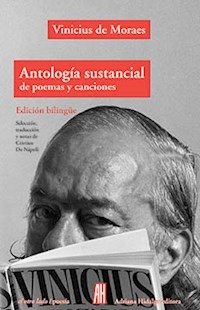 ANTOLOGIA SUSTANCIAL DE POEMAS Y CANCIONES - DE MORAES VINICIUS