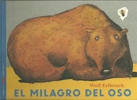 EL MILAGRO DEL OSO - ERLBRUCH WOLF