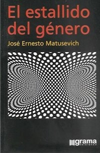 ESTALLIDO DEL GENERO - MATUSEVICH JOSE