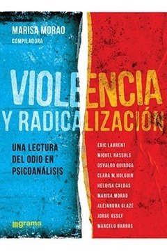 VIOLENCIA Y RADICALIZACIÓN LECTURA DEL ODIO EN PSICOANÁLISIS - MORAO M LAURENT