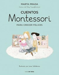 CUENTOS MONTESSORI PARA CRECER FELICES - PRADA MARTA